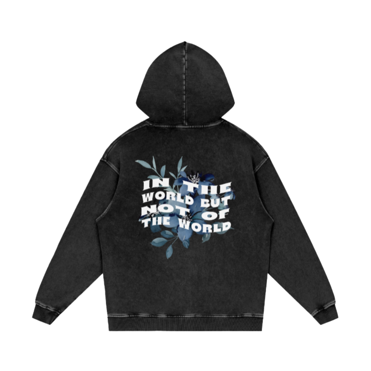 In the world but not of the world / Snow Washed Loose Cotton Hoodie